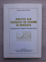 Maricica Benec-Mincu - Politici ale cursului de schimb in Romania, in perspectiva adoptarii monedei euro