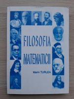 Marin Turlea - Filosofia matematicii
