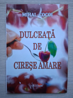 Mihai Cocoi - Dulceata de cirese amare