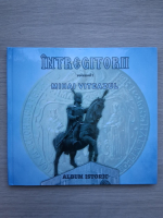 Mircea Cosma, Constantin Manolache - Intregitorii, volumul 1. Mihai Viteazul (album foto)