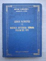 Nestor Vornicescu - Scrieri patristice in Biserica Ortodoxa Romana pana in sec. XVII. Izvoare, traduceri si circulatie 
