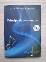 Nikolai A. Rimski Korsakov - Principii de orchestratie (contine cd)