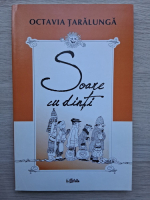 Octavian Taralunga - Soare cu dinti