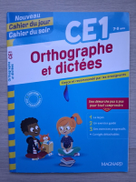 Orthographe et dictees. CE 1. Concu et recommande par les enseignants
