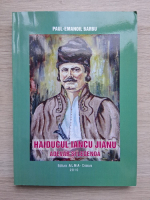Paul Emanoil Barbu - Haiducul Iancu jianu. Adevar si legenda