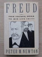 Peter M. Newton - Freud from youthful dream to mid-life crisis  