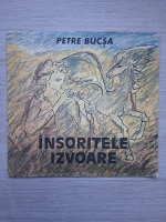 Petre Bucsa - Insoritele izvoare