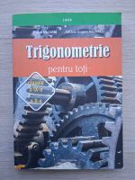 Petre Nachila, Catalin Eugen Nachila - Trigonometrie pentru toti, clasa a IX-a