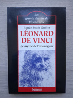 Renee-Paule Guillot - Leonard de Vinci. Le mythe de l'Androgyne