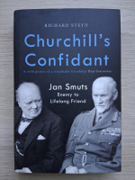 Richard Steyn - Churchill's confidant. Jan Smuts enemy to lifelong friend