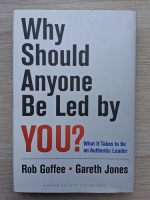 Rob Goffee - Why should anyone be led by you? What it takes to be an authentic leader