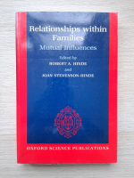 Robert A. Hinde, Joan Stevenson Hinde - Relationships within families. Mutual influences