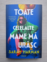 Sarah Harman - Toate celelalte mame ma urasc