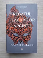 Sarah J. Maas - Regatul flacarilor argintii