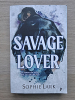 Sophie Lark - Savage lover