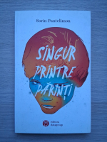 Sorin Pantelimon - Singur printre parinti 