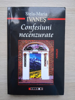 Stela Maria Ivanes - Confesiuni necenzurate
