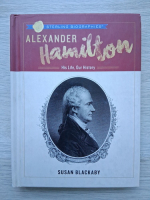 Susan Blackaby - Alexander Hamilton. His life, our history