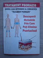 Tratament psoriazis. Descopera metodele prin care poti elimina psoriazisul