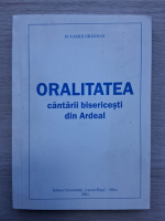 Vasile Grajdian - Oralitatea cantarii bisericesti din ardeal