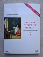 Voltaire, patriarche militant. Dictionnaire philosophique