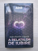 Adir - Adevarata esenta a relatiilor de iubire
