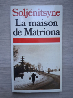 Alexandre Soljenitsyne - La maison de matriona