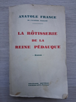 Anatole France - La rotisserie de la Reine Pedauque (1921)