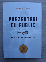 Andy Szekely - Prezentari cu public. De la ucenic la maestru