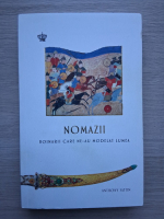 Anthony Sattin - Nomazii. Hoinarii care ne-au modelat lumea