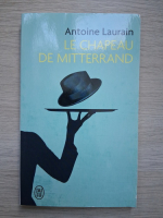 Antoine Laurain - Le chapeau de mitterrand
