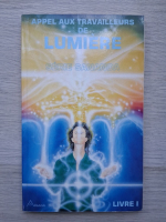 Appel aux travailleurs de Lumiere (volumul 1)