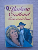 Barbara Cartland - L'amour a la barre 