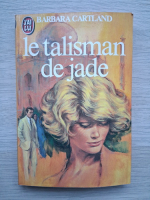 Barbara Cartland - Le talisman de jade