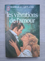 Barbara Cartland - Les vibrations de l'amour