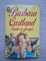 Barbara Cartland - Seule et effrayee