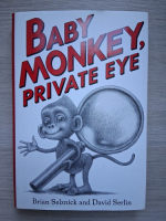 Brian Selznick, David Serlin - Baby monkey private eye