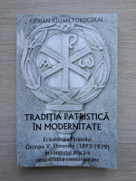 Ciprian Iulian Toroczkai - Traditia patristica in modernitate