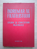 Constantin Florea, Iosif Micu - Indrumar al filatelistului. Studii si cercetari filatelice