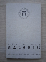 Constantin Galeriu - Talcuiri la mari praznice de peste an. 22 de modele omiletice