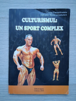Costel Paraschivescu - Culturismul: un sport complex