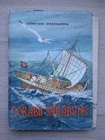 Cristian Craciunoiu - Corabii strabune (contine si plansele, contine autograf)