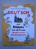 Cristina Cindescu Dumitru - Deutsch mit bildern fur alle kinder. Primele cuvinte. Primele propozitii