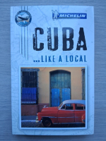Cuba. Like a local (ghid)