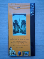 Cuba. The ultimate illustrated guides to the culture, the history, the sights