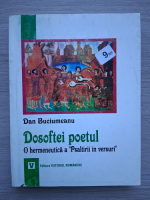 Dan Buciumeanu - Dosoftei poetul. O hermeneutica a Psaltirii in versuri