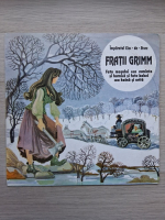 Dan Puican - Basme de Fratii Grimm. Imparatul Cioc-de-Sturz. Fata mosului cea cuminte si harnica si fata babei cea haina si urata