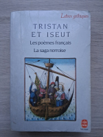Daniel Lacroix, Philippe Walter - Tristan et Iseut. Les poemes francais. La saga norroise