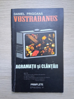 Daniel Prigoana, Vostradamus - Agramatii si clantanii