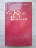 Douglas Farrow - Ascension and Ecclesia